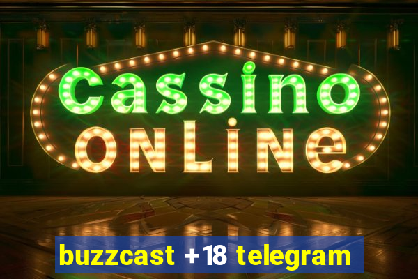 buzzcast +18 telegram