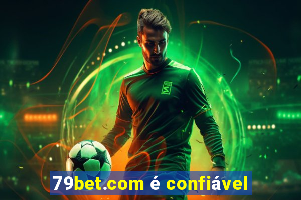 79bet.com é confiável