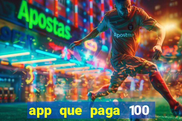 app que paga 100 reais por dia