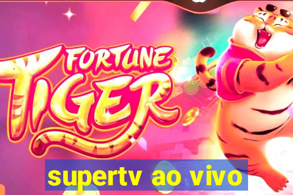 supertv ao vivo
