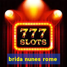 brida nunes rome
