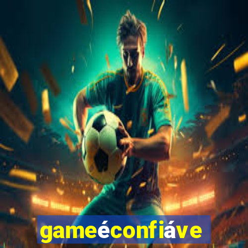 gameéconfiável