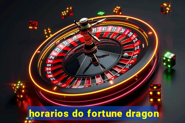 horarios do fortune dragon