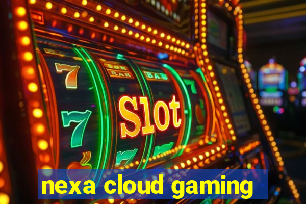 nexa cloud gaming