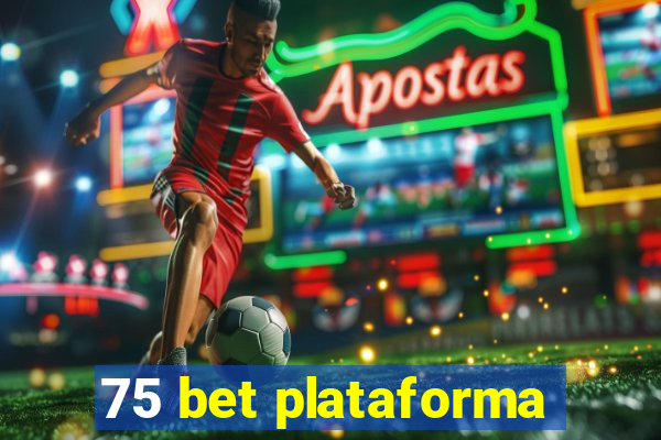 75 bet plataforma