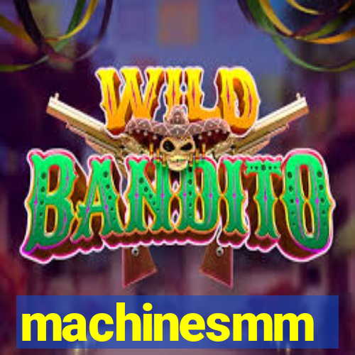 machinesmm