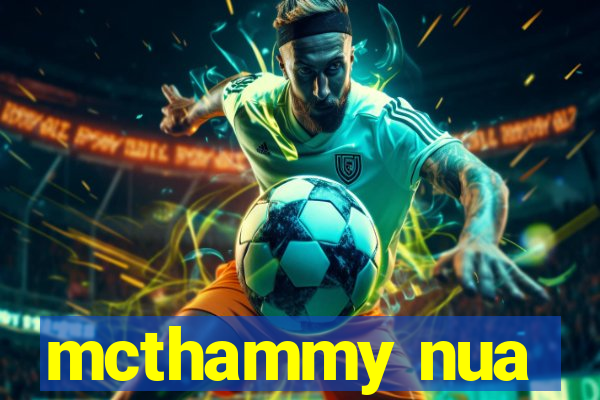 mcthammy nua