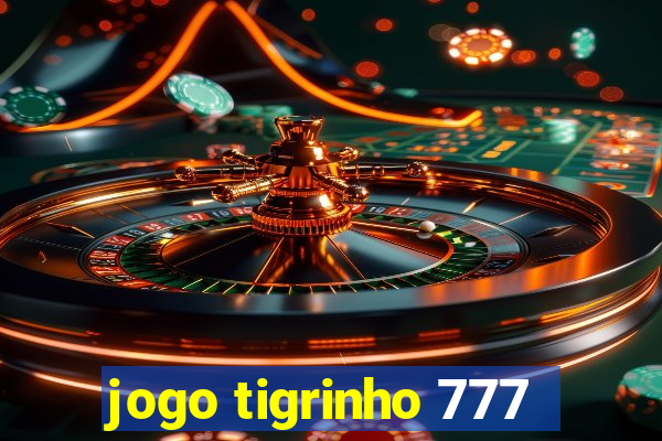jogo tigrinho 777