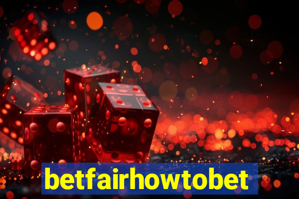 betfairhowtobet