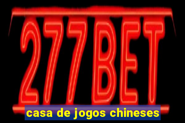 casa de jogos chineses