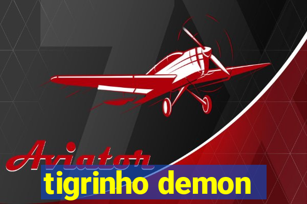 tigrinho demon