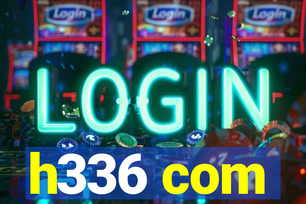 h336 com