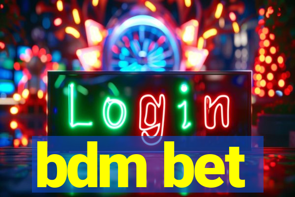 bdm bet