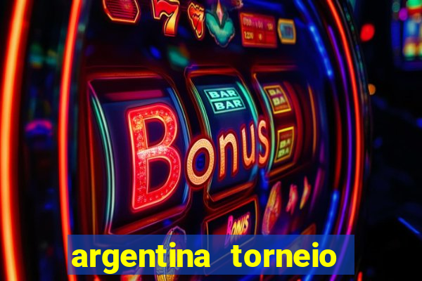 argentina torneio betano tabela