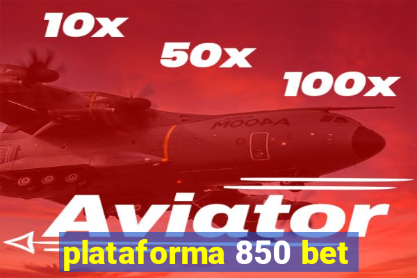 plataforma 850 bet