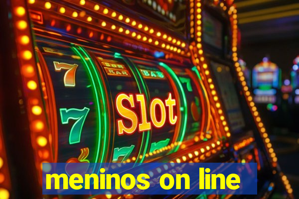 meninos on line