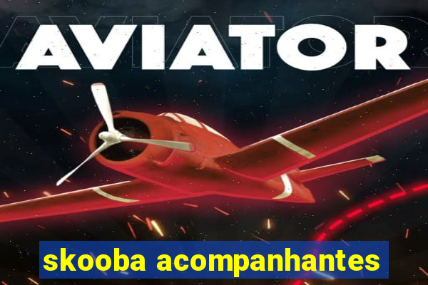 skooba acompanhantes