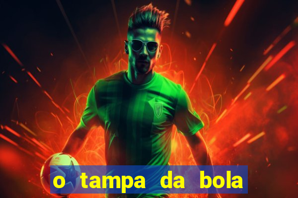 o tampa da bola ao vivo