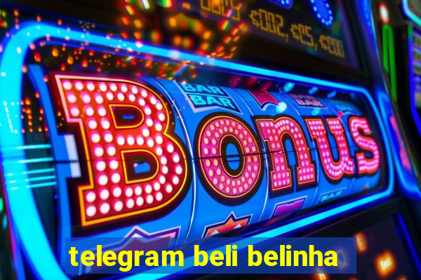 telegram beli belinha