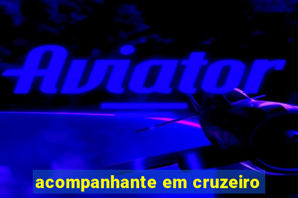 acompanhante em cruzeiro