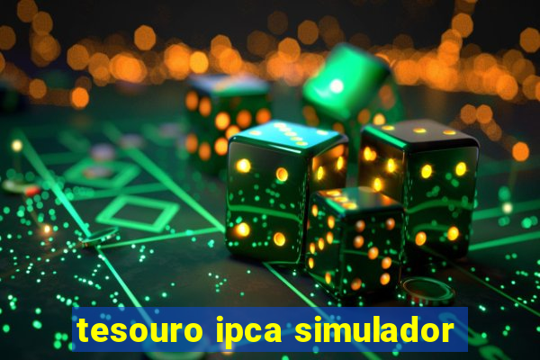 tesouro ipca simulador