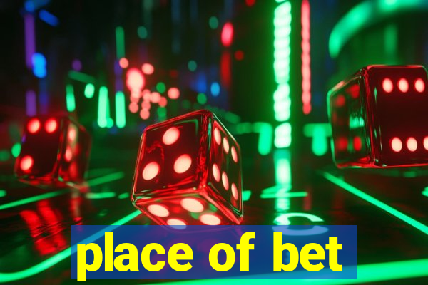 place of bet