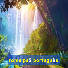 roms ps2 português