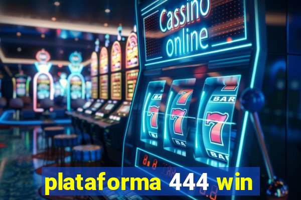 plataforma 444 win