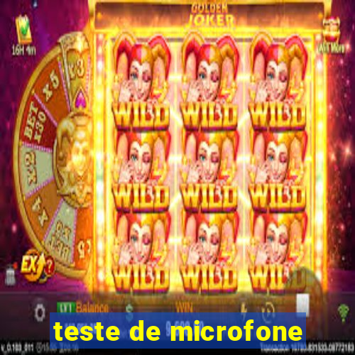 teste de microfone