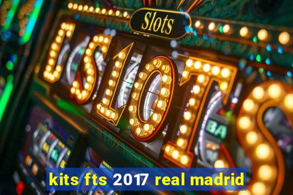 kits fts 2017 real madrid