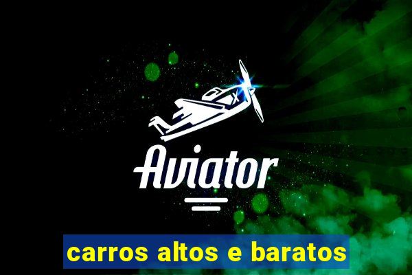 carros altos e baratos