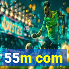 55m com