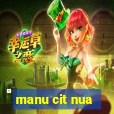 manu cit nua