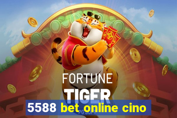 5588 bet online cino