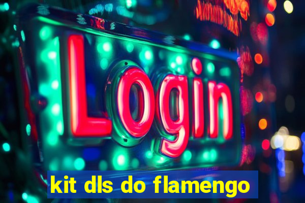 kit dls do flamengo