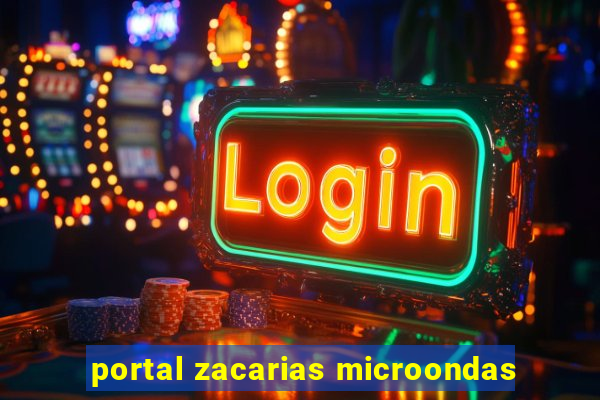 portal zacarias microondas