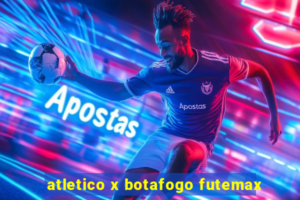 atletico x botafogo futemax