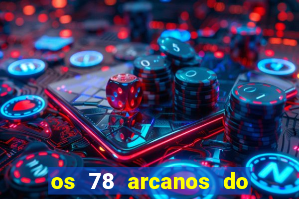 os 78 arcanos do tarot e seus significados pdf