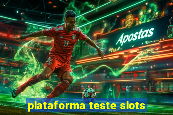 plataforma teste slots