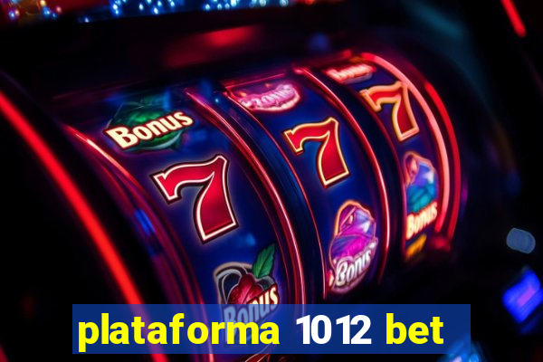 plataforma 1012 bet