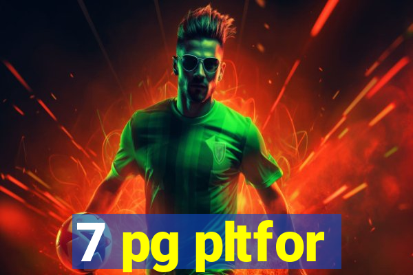 7 pg pltfor