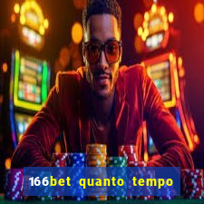 166bet quanto tempo demora para cair na conta