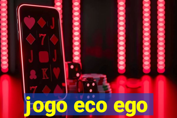 jogo eco ego