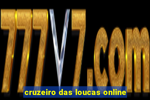 cruzeiro das loucas online