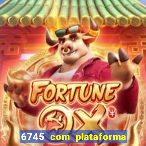 6745 com plataforma de jogos