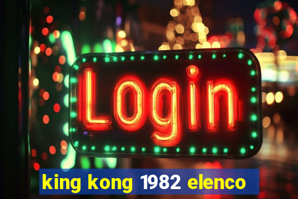 king kong 1982 elenco