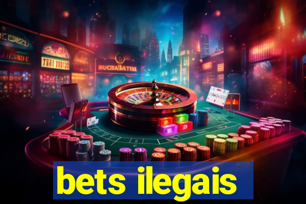 bets ilegais