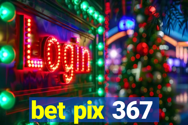 bet pix 367