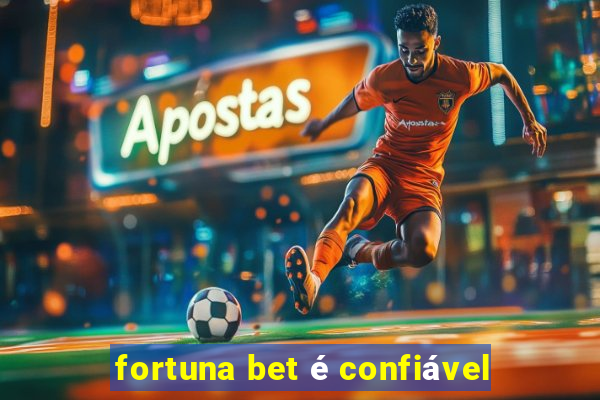 fortuna bet é confiável