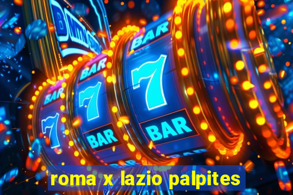 roma x lazio palpites